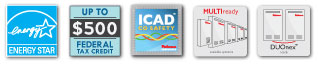 Federal Tax Credit, Energy Star, Multi Unit Ready, DuoNex Connector, ICAD CO Safety