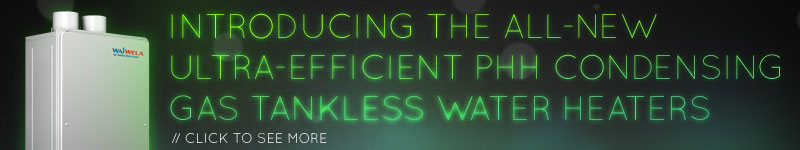 Introducing the All-New Ultra-Efficient PHH Condensing Gas Tankless Water Heaters